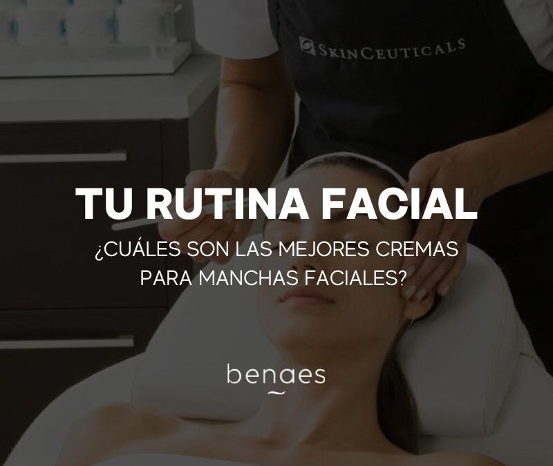 ¿Cuáles son las mejores cremas para las manchas de la cara?