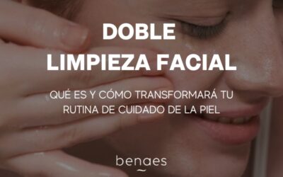 Doble Limpieza Facial: Qué Es y Cómo Transformará tu Rutina de Cuidado de la Piel